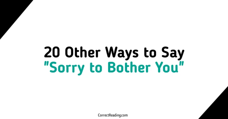20 Other Ways to Say Sorry to Bother You