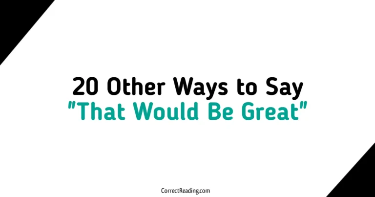 20 Other Ways to Say That Would Be Great