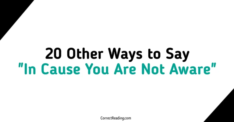 20 Other Ways to Say In Case You Are Not Aware