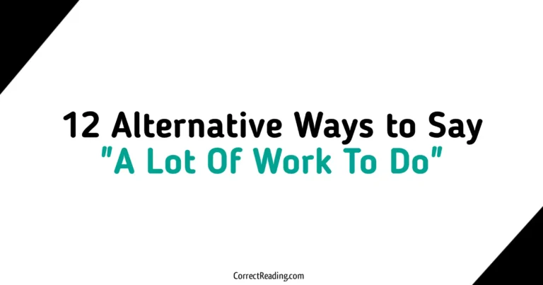 12 Alternative Ways to Say A Lot Of Work To Do