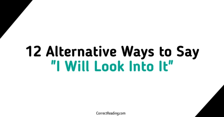 12 Alternative Ways to Say I Will Look Into It