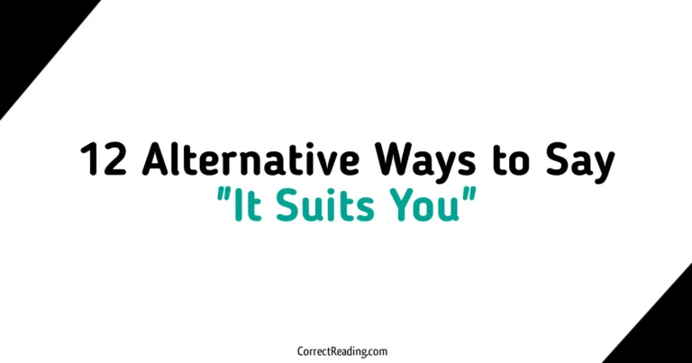 12 Alternative Ways to Say It Suits You