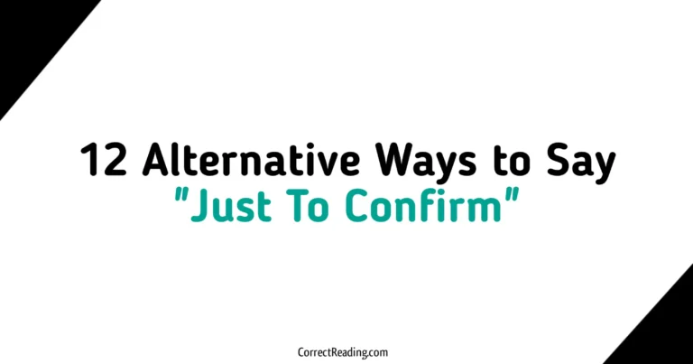 12 Alternative Ways to Say Just To Confirm