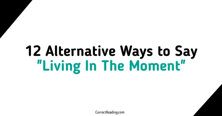 12 Alternative Ways to Say Living In The Moment