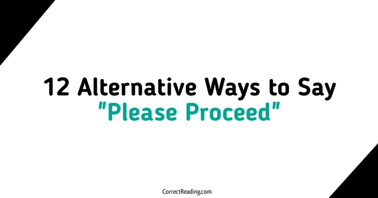 12 Alternative Ways to Say Please Proceed