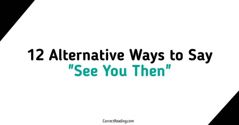 12 Alternative Ways to Say See You Then