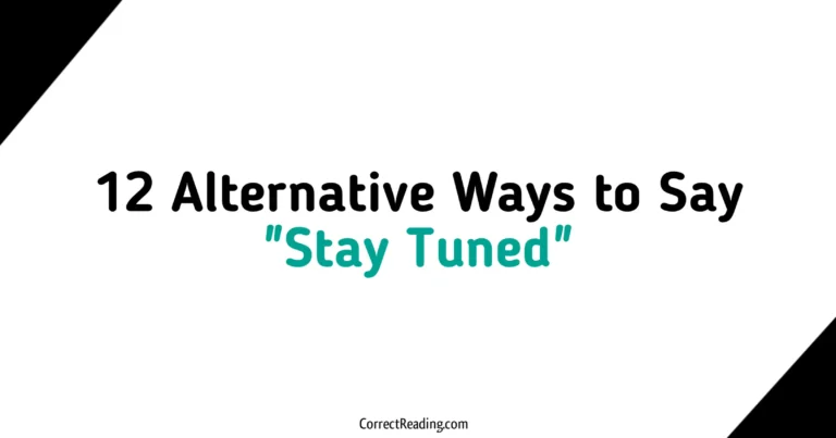 12 Alternative Ways to Say Stay Tuned