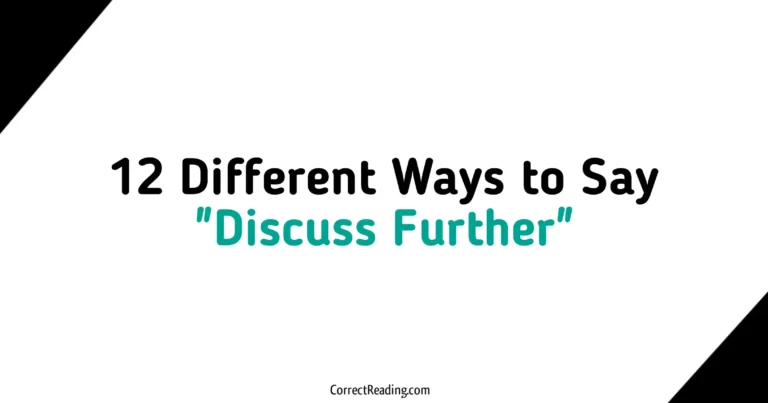 12 Different Ways to Say Discuss Further