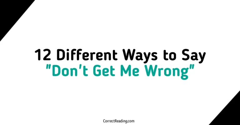 12 Different Ways to Say Dont Get Me Wrong