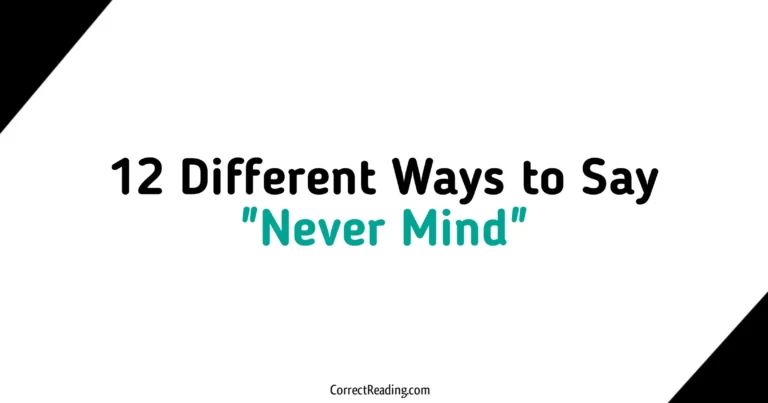 12 Different Ways to Say Never Mind