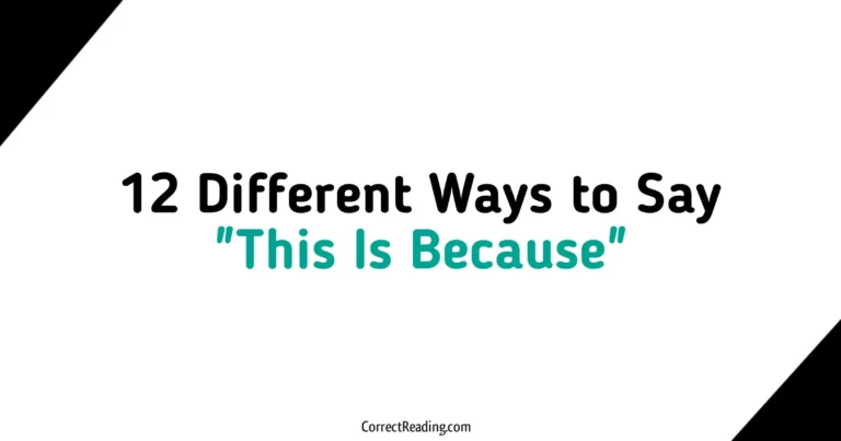 12 Different Ways to Say This Is Because