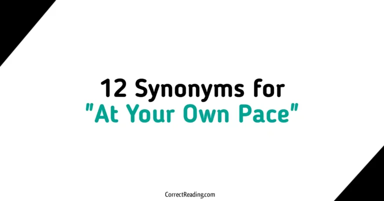 12 Synonyms for At Your Own Pace