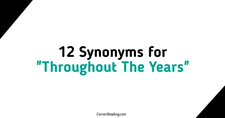 12 Synonyms for Throughout The Years