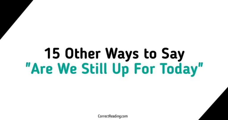 15 Other Ways to Say Are We Still Up For Today