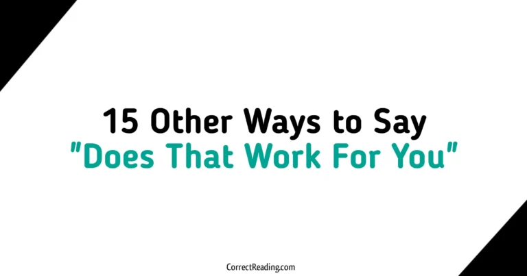 15 Other Ways to Say Does That Work For You