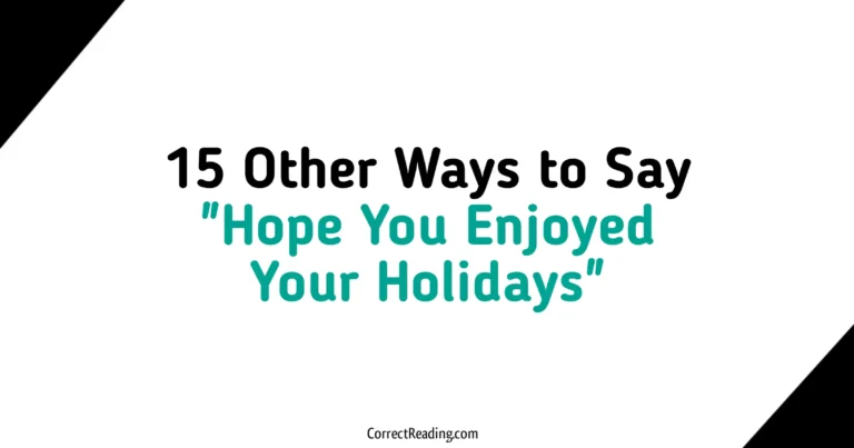 15 Other Ways to Say Hope You Enjoyed Your Holidays
