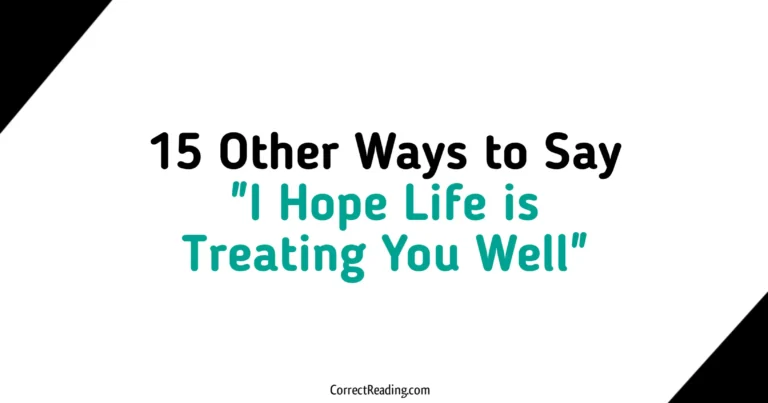 15 Other Ways to Say I Hope Life Is Treating You Well
