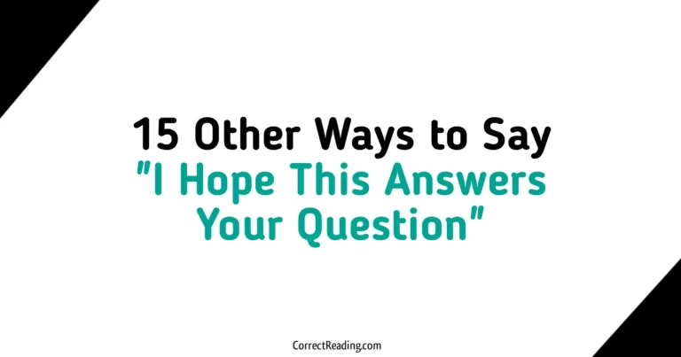15 Other Ways to Say I Hope This Answers Your Question