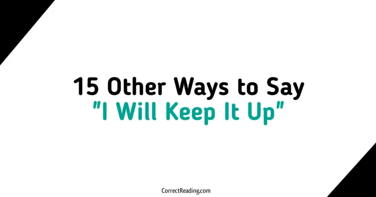 15 Other Ways to Say I Will Keep It Up