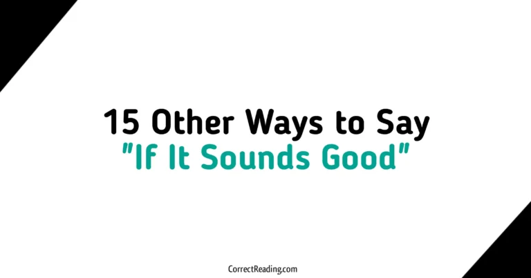 15 Other Ways to Say If It Sounds Good