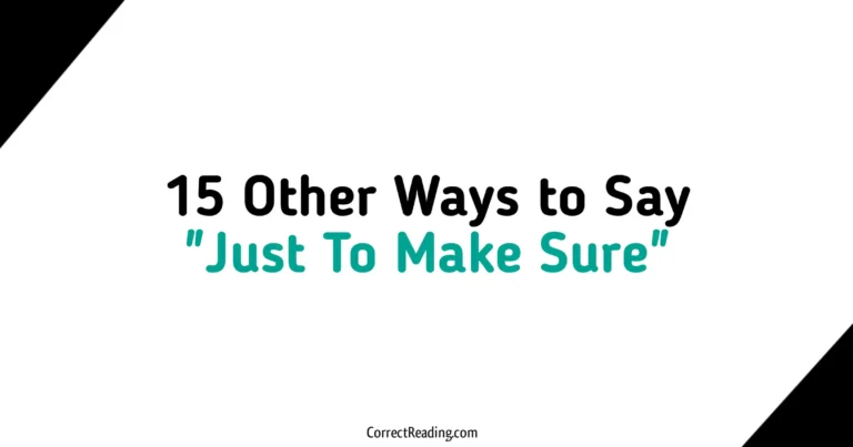 15 Other Ways to Say Just To Make Sure