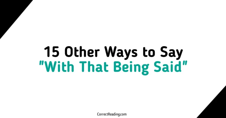 15 Other Ways to Say With That Being Said